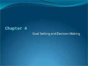 Decision making and goal setting