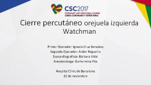 Cierre percutneo orejuela izquierda Watchman Primer Operador Ignacio