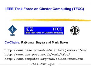 IEEE Task Force on Cluster Computing TFCC CoChairs