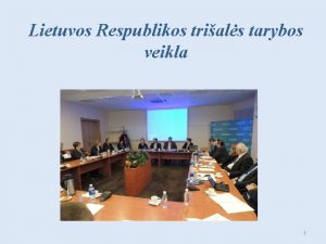 Lietuvos Respublikos trials tarybos veikla 1 Lietuvos Respublikos