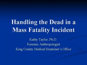 Handling the Dead in a Mass Fatality Incident