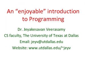 An enjoyable introduction to Programming Dr Jeyakesavan Veerasamy