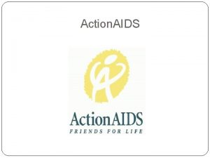 Action AIDS Action AIDS A Philadelphiabased Organization in