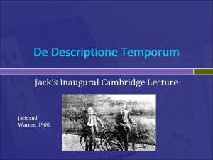 De Descriptione Temporum Jacks Inaugural Cambridge Lecture Jack