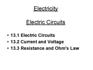 Electricity Electric Circuits 13 1 Electric Circuits 13