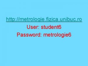 http metrologie fizica unibuc ro User student 6