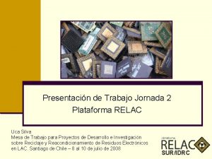 Presentacin de Trabajo Jornada 2 Plataforma RELAC Uca