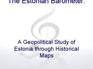 The Estonian Barometer A Geopolitical Study of Estonia