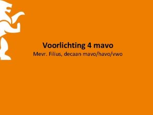 Voorlichting 4 mavo Mevr Filius decaan mavohavovwo Studiekeuze