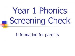 Year 1 Phonics Screening Check Information for parents