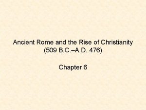 Ancient Rome and the Rise of Christianity 509