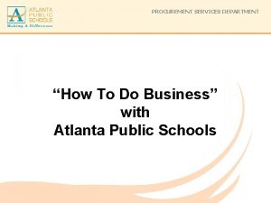 PROCUREMENT SERVICES DEPARTMENT How To Do Business with