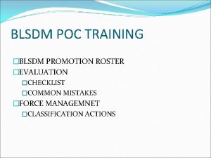 BLSDM POC TRAINING BLSDM PROMOTION ROSTER EVALUATION CHECKLIST