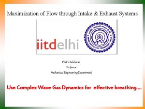 Maximization of Flow through Intake Exhaust Systems P