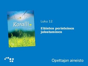 Luku 12 Elinten perinteinen jalostaminen Koralli 5 Jalostuksen