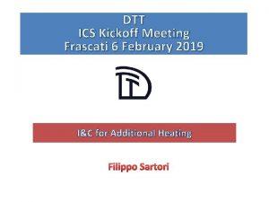 DTT ICS Kickoff Meeting Frascati 6 February 2019