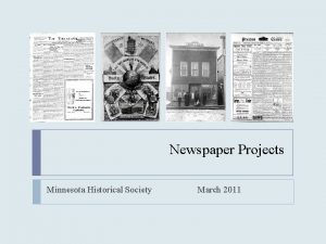 Newspaper Projects Minnesota Historical Society March 2011 Newspaper