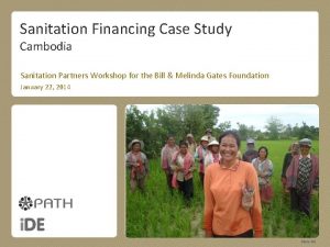 Sanitation Financing Case Study Cambodia Sanitation Partners Workshop