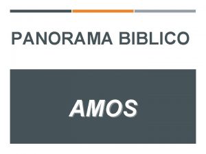 PANORAMA BIBLICO AMOS AMOS Amos forte robusto 764