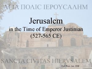 Jerusalem in the Time of Emperor Justinian 527