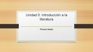 Unidad 0 Introduccin a la literatura Primero Medio