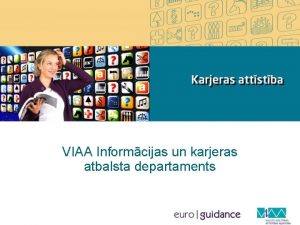 VIAA Informcijas un karjeras atbalsta departaments Karjeru veidi