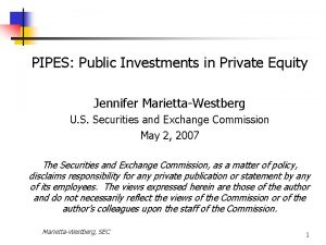 PIPES Public Investments in Private Equity Jennifer MariettaWestberg