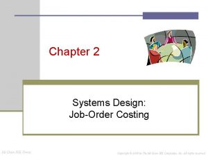 Chapter 2 Systems Design JobOrder Costing Mc GrawHill