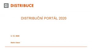 DISTRIBUN PORTL 2020 2 12 2020 Martin Sobol