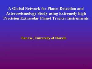 A Global Network for Planet Detection and Asteroseismology