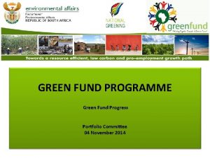 for Sustainable Development GREEN FUND PROGRAMME Green Fund