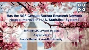 Has the NSFCensus Bureau Research Network Helped Improve