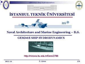 GEM 341 E Ship Hydrodynamics STANBUL TEKNK NVERSTES
