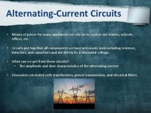 AlternatingCurrent Circuits Means of power for many appliances