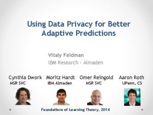 Using Data Privacy for Better Adaptive Predictions Vitaly