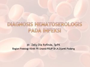 dr Zelly Dia Rofinda Sp PK Bagian Patologi