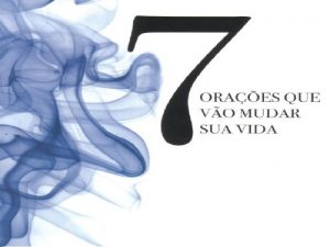 A ORAO DE BNO 7 Seja sobre vocs