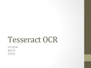 Tesseract OCR 97703036 Tesseract OCR Tesseract OCR xposition