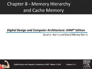 Chapter 8 Memory Hierarchy and Cache Memory Digital