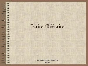 Ecrire Rcrire Ecrivains lves lEcriture en partage Les