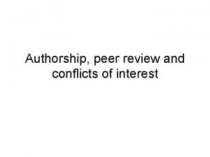 Authorship peer review and conflicts of interest Authorship