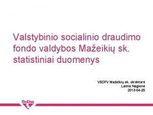 Valstybinio socialinio draudimo fondo valdybos Maeiki sk statistiniai