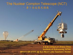 The Nuclear Compton Telescope NCT JengLun Alan Chiu