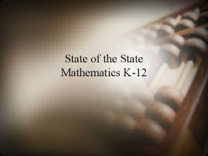 State of the State Mathematics K12 Whats New