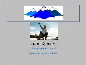 John Denver Rocky Mountain High Pamela Liston Music