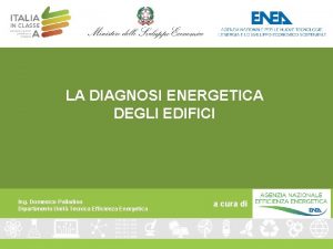 LA DIAGNOSI ENERGETICA DEGLI EDIFICI Ing Domenico Palladino