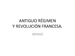 ANTIGUO RGIMEN Y REVOLUCIN FRANCESA REPASO LA EUROPA