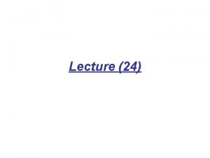 Lecture 24 Abdomen Basic Projections Abdomen KUB Basic