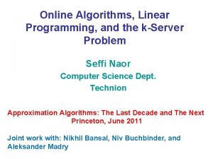 Online Algorithms Linear Programming and the kServer Problem
