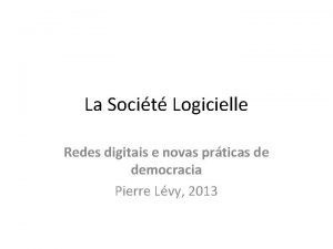 La Socit Logicielle Redes digitais e novas prticas
